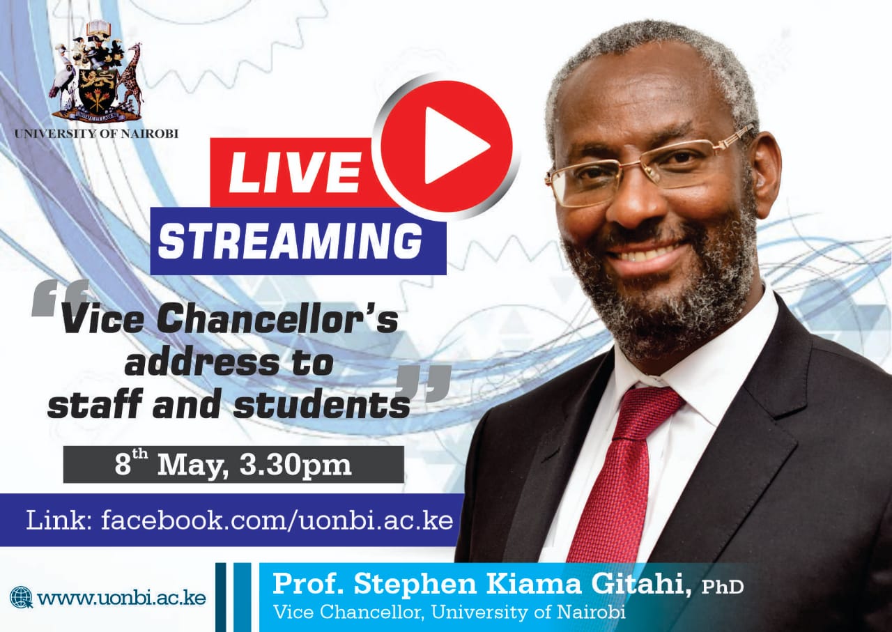 VICE CHANCELLOR'S ADDRESS TO STAFF AND STUDENTS  ON 8TH MAY 2020 AT 3:30 PM , LINK: facebook.com/uonbi.ac.ke